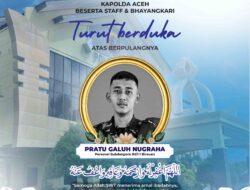 Kapolda Aceh Sampaikan Belasungkawa atas Wafatnya Pratu Galuh Nugraha, Personel Subdenpom IM/1 Bireuen