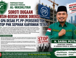 PP GP Al-Washliyah Kecam PHK Sepihak di PT PP, Desak Audit Menyeluruh Diduga Sarat Kejanggalan