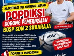 Klarifikasi Tak Kunjung Datang, POPDIKSI Dorong Pemeriksaan BOSP SDN 2 Sukaraja